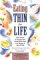 Eating Thin for Life : Food Secrets & Recipes from People Who Have Lost Weight & Kept It Off